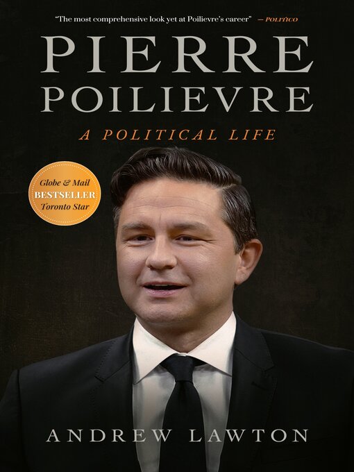 Title details for Pierre Poilievre by Andrew Lawton - Available